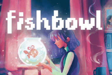 7 Mind-Blowing Reasons Fishbowl Is the Most Emotional Indie Game You’ll Play This Year