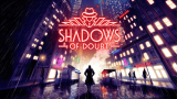 7 Powerful Reasons Shadow of Doubt Is the Stealth Game You Can’t Miss